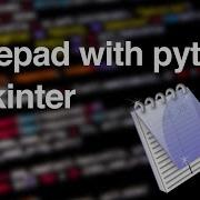 Create NotePad With Python And Tkinter EASY Créer Un Bloc Note Avec Python Et Tkinter