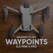 DJI MINI 4 PRO The ULTIMATE WAYPOINT Guide For Beginners Start Here