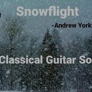 스노우플라이트 앤드류 요크 클래식기타 연주 Snowflight Andrew York Classical Guitar Solo
