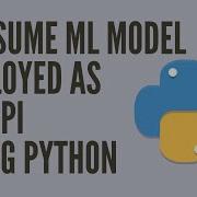 Consume A Machine Learning Model Deployed As API Using Python