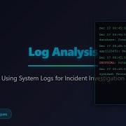 Log Analysis For Incident Investigation Complete Guide