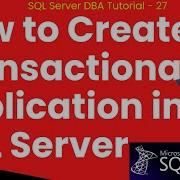 How To Create Transactional Replication In SQL Server Sqlserver Replication Replica Transaction