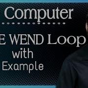 WHILE WEND Loop In GW BASIC Loop Structure In GW BASIC 10 Class Computer Chapter 3