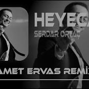Aradım Seni Çıkıp Sokaklara Samet Ervas Remix Serdar Ortaç Heyecan