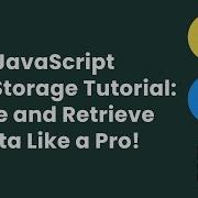 JavaScript LocalStorage Tutorial Save And Retrieve Data Like A Pro