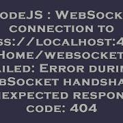 NodeJS WebSocket Connection To Wss Localhost 44300 Home Websocketcon Failed Error During WebS