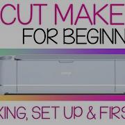 Cricut Maker 3 Unboxing Set Up And Making Your 1st Cut