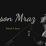 Be Honest Jason Mraz Lyrics Vietsub
