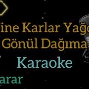 Yine Karlar Yağdı Gönül Dağıma Karaoke Karaoke Şarkılar Karaoke Türküler Karaoke Altyapı