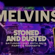 Melvins Hooch Pappy And Harriet S Stoned And Dusted 05 25 2019