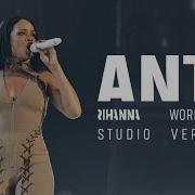 Rihanna Live Your Life Run This Town All Of The Lights ANTI World Tour Studio Version