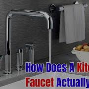 How Does A Kitchen Faucet Actually Works