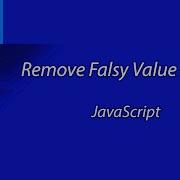 Remove Falsy Value In Array