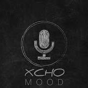 Xcho Mood Lyrics 2020