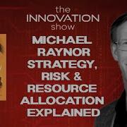Michael Raynor Strategy Risk Resource Allocation Explained