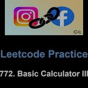 Leetcode 772 Basic Calculator III Stack Queue And Dfs