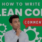 How To Write Clean Code Writing Comments