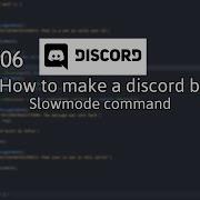 Discord Js Tutorial Series Episode 6 Slowmode Command