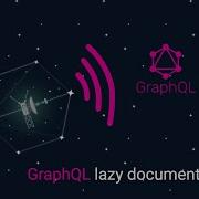 Graphql Easy Lazy Documentation