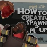 TF2 How To Creatively Spawn Camp On Pl Upward Epic Fun