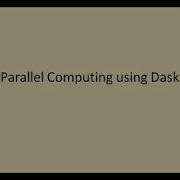 Parallel Programming In Python Using Dask