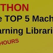 The Top 5 Machine Learning Libraries In Python