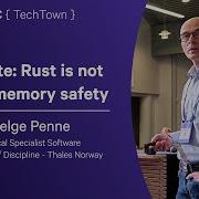 Keynote Rust Is Not About Memory Safety Helge Penne NDC TechTown 2025