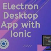 Electron Desktop App With Ionic