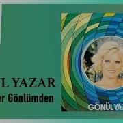 Gönül Yazar Silemezler Gönlümden