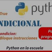 Python En La Escuela 8 Condicional Sentencia IF Y Bloques De Código Por Indentación