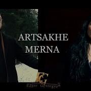 Edgar Gevorgyan Anush Petrosyan ARTSAKHE MERNA