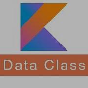 Data Class Kotlin Programming