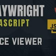 Playwright With Javascript Trace Viewer Part 31