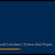 Simple Financial Calculator Python Mini Project