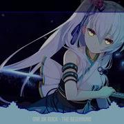 ONE OK ROCK The Beginning Cover By Against The Current Nightcore Lyrics