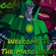 Dr Doom Welcome To The Masquerade Tribute