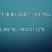 Python And Databases 4 SQLite3 Row Objects