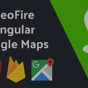 Location Based Queries With GeoFire And Angular Google Maps
