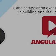 AngularAir Using Composition Over Inheritance In Building Angular Components With Kate Sky