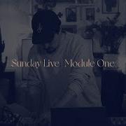 Sunday Live Module One