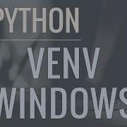 Python Tutorial VENV Windows How To Use Virtual Environments With The Built In Venv Module