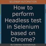 Selenium Part 20 How To Perform Headless Test In Selenium Based On Chrome