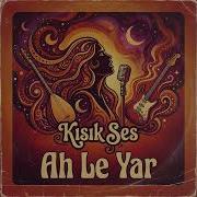 Kısık Ses Ah Le Yar Psychedelic Anatolian Rock Cover