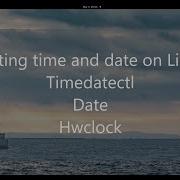 Changing Date And Time In Linux Timedatectl Date Hwclock