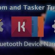 Kustom Tasker And AutoTools Tutorial Getting The Bluetooth Device Name