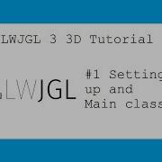 New LWJGL 3 3D Game Tutorial 1 Setting Up