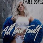 Bebe Rexha Small Doses HQ AUDIO