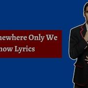 Glee Somewhere Only We Know Lyrics