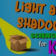 Light And Shadows Science For Kids