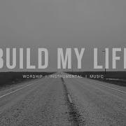 Build My Life Pat Barrett Maverick City Instrumental Worship Prayer Music Piano Pad
